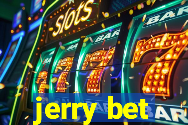 jerry bet